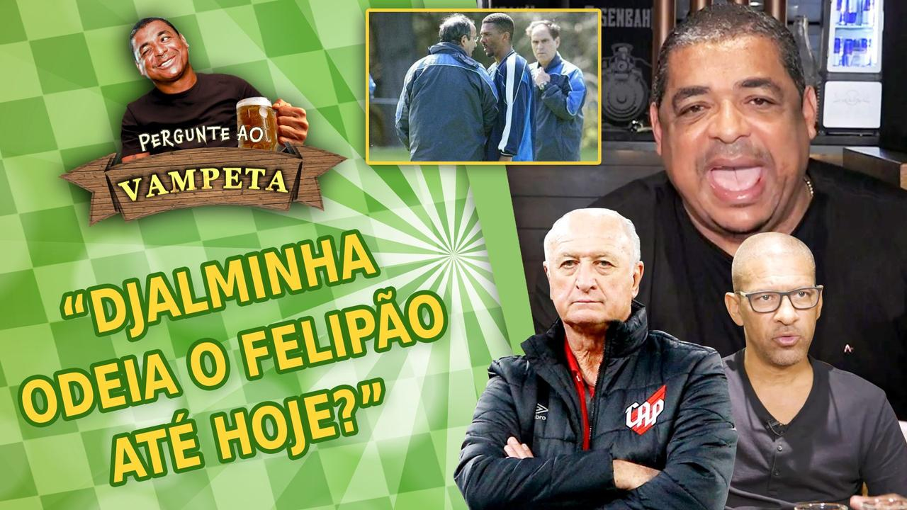 "Djalminha TEM RAIVA e ODEIA o Felipão até hoje?" PERGUNTE AO VAMPETA #139