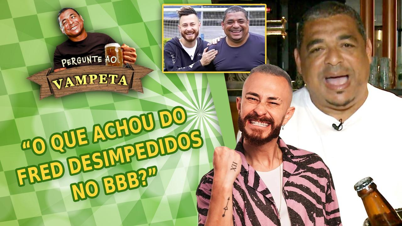 "FRED DESIMPEDIDOS é GENTE BOA? O que ACHOU dele no BBB?" PERGUNTE AO VAMPETA #140