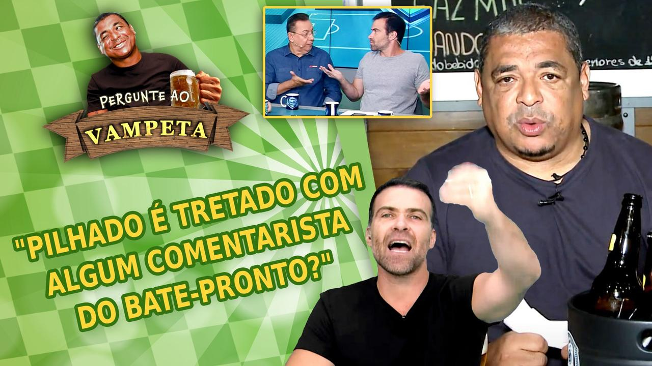 "PILHADO é TRETADO com algum comentarista do BATE-PRONTO?" PERGUNTE AO VAMPETA #146