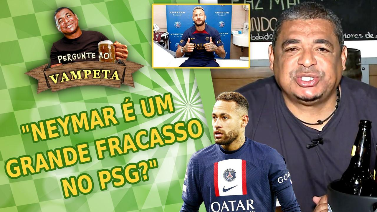 "Neymar é um GRANDE FRACASSO no PSG?" PERGUNTE AO VAMPETA #147