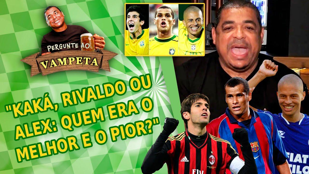 """KAKÁ, RIVALDO ou ALEX: quem era o MELHOR e o PIOR?"" PERGUNTE AO VAMPETA #138"