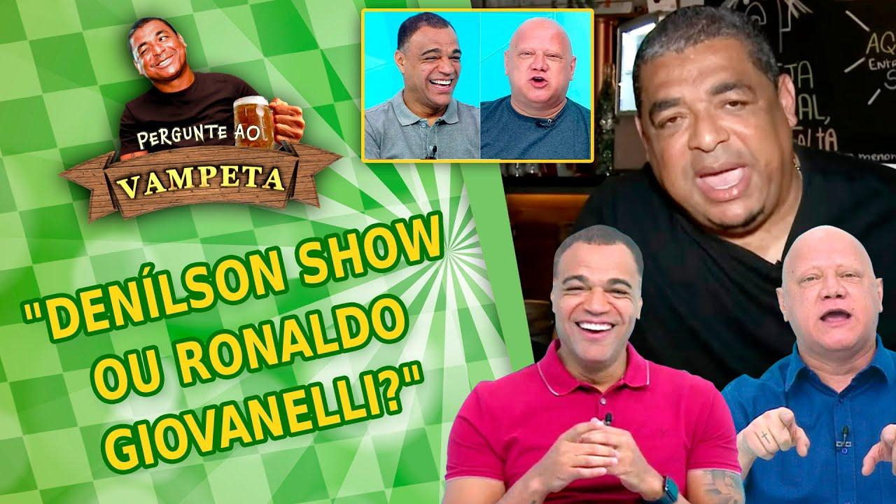 """DENÍLSON SHOW ou RONALDO GIOVANELLI?"" PERGUNTE AO VAMPETA #137"