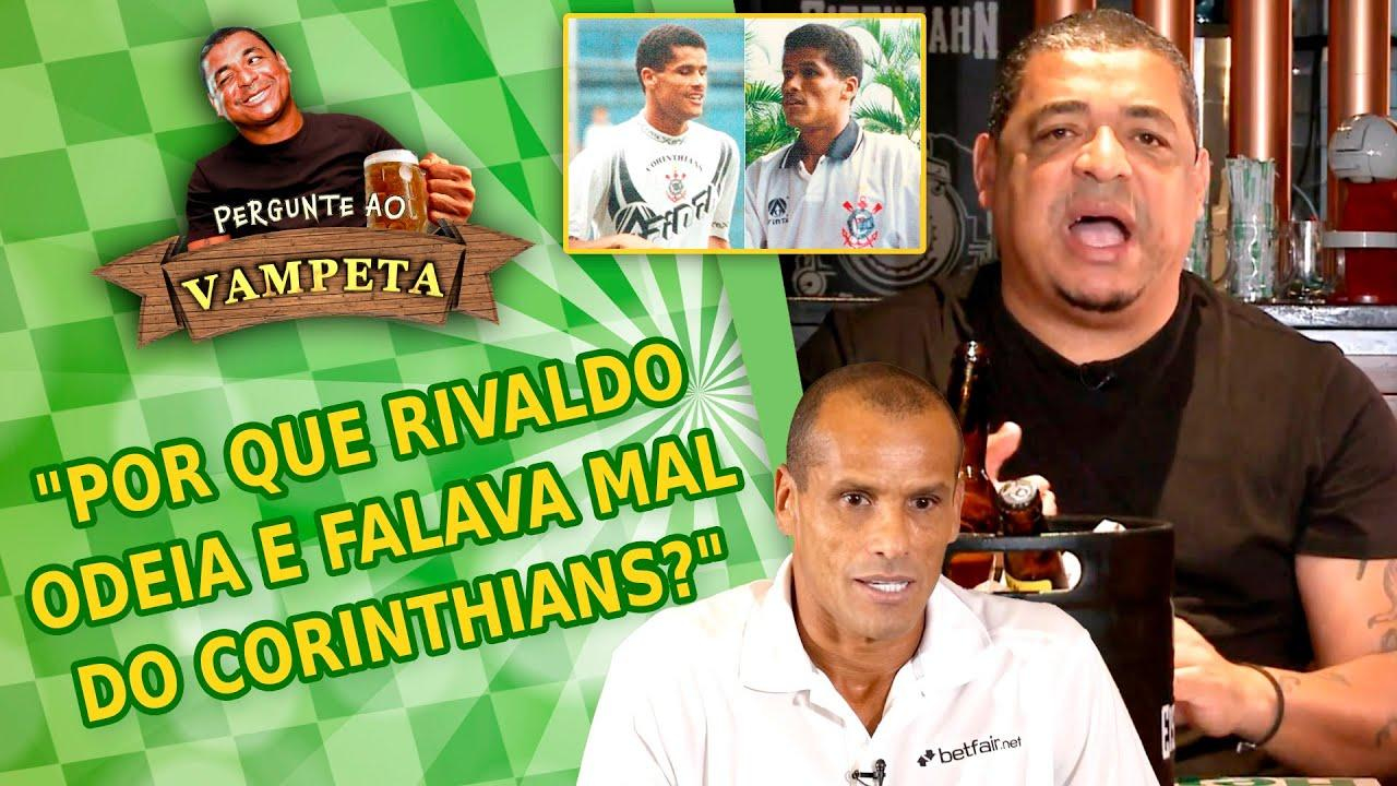 """Por que RIVALDO ODEIA e FALAVA MAL do CORINTHIANS?"" PERGUNTE AO VAMPETA #150"