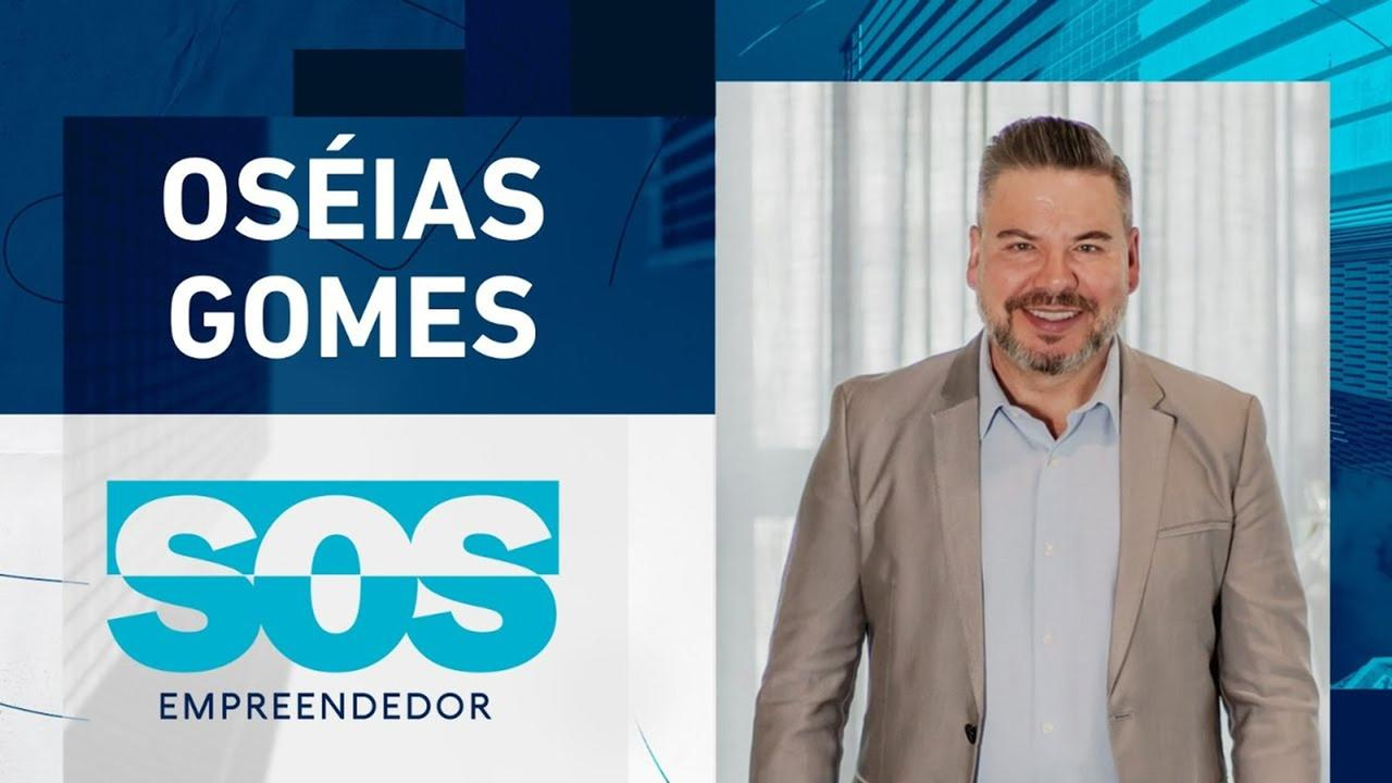 OSÉIAS GOMES | SOS EMPREENDEDOR - 30/05/24