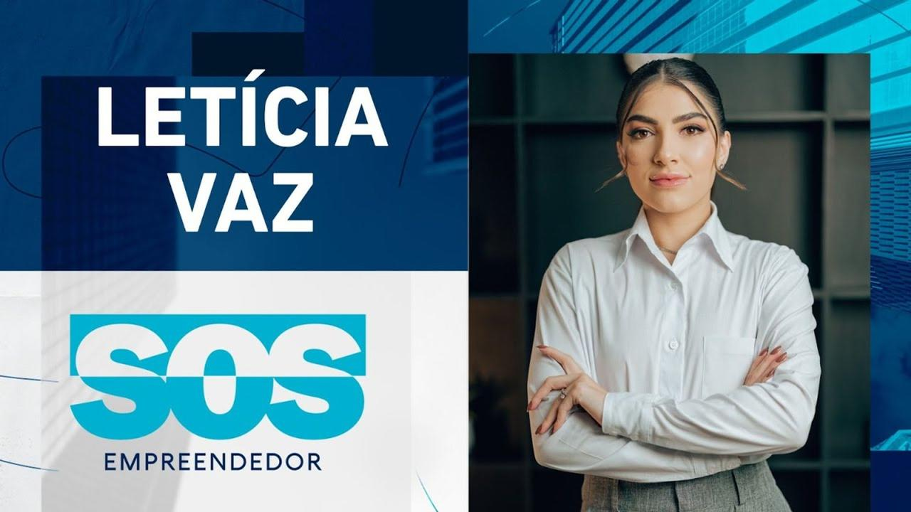 LETÍCIA VAZ | SOS EMPREENDEDOR - 13/06/24