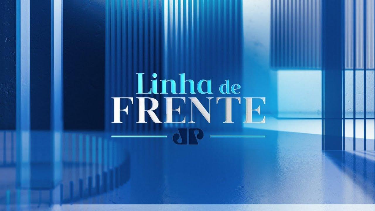 LINHA DE FRENTE - 26/07/2024