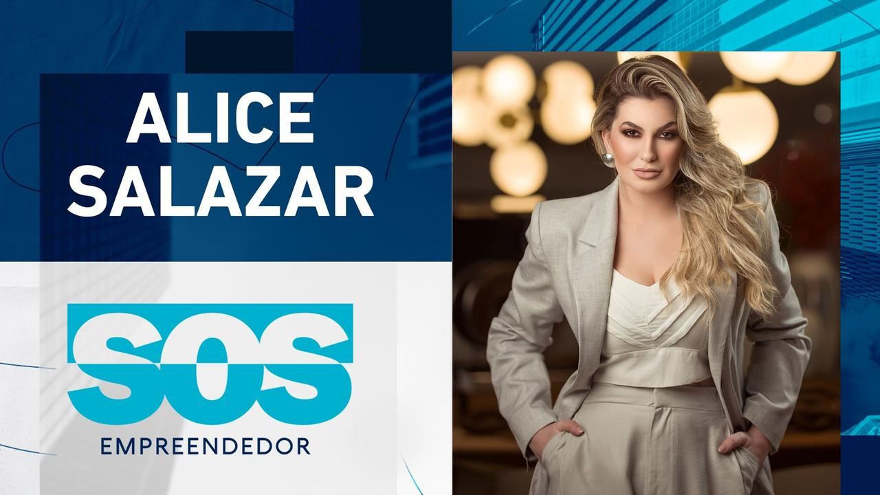 ALICE SALAZAR | SOS EMPREENDEDOR - 03/09/2024