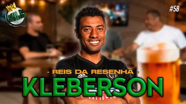 KLEBERSON | PODCAST REIS DA RESENHA #58