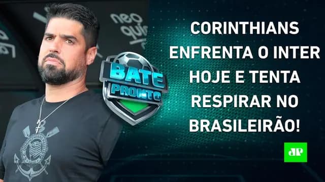 Corinthians faz JOGO DURÍSSIMO hoje; Palmeiras CORRE para CONTRATAR REFORÇOS! | BATE-PRONTO