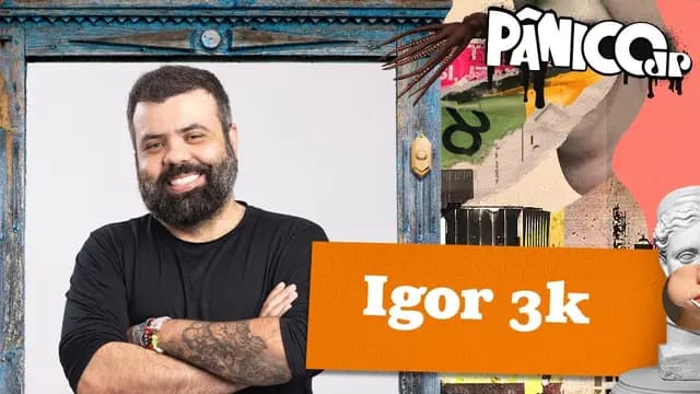 IGOR 3K - PÂNICO - 27/06/2024