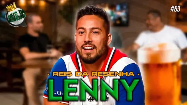 LENNY | PODCAST REIS DA RESENHA #63
