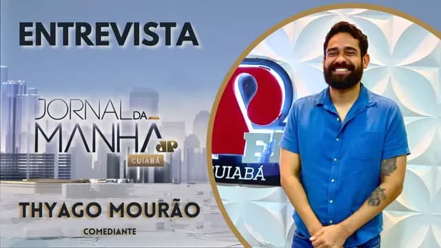 THYAGO MOURÃO - COMEDIANTE -  JORNAL DA MANHÃ CUIABÁ 05-07-2024