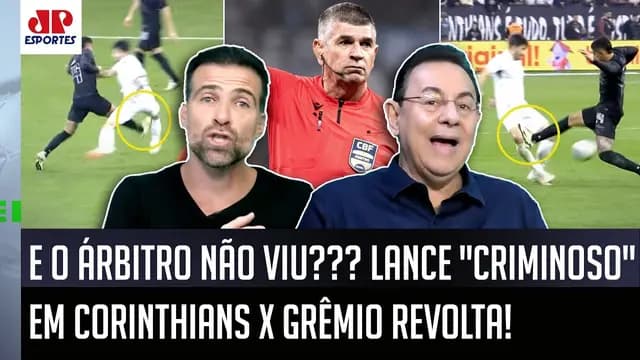 "É UM ABSURDO! É INACREDITÁVEL! A arbitragem é..." LANCE "CRIMINOSO" em Corinthians x Grêmio REVOLTA