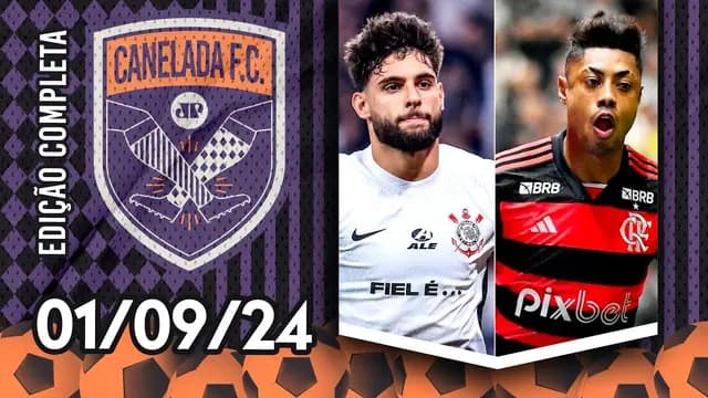 VAI PEGAR FOGO! Corinthians e Flamengo FAZEM JOGÃO HOJE em Itaquera! | CANELADA - 01/09/2024