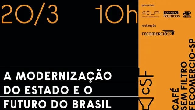 Café Sem Filtro FecomercioSP | A modernização do Estado e o futuro do Brasil - 20/03/24